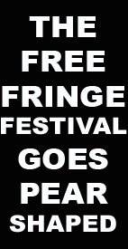 The Free Fringe Festival Goes Pear Shaped